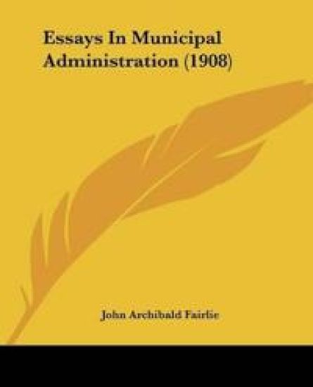 Essays In Municipal Administration (1908)