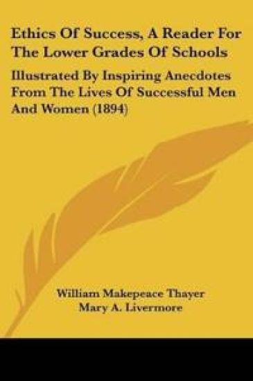 Ethics Of Success, A Reader For The Lower Grades Of Schools