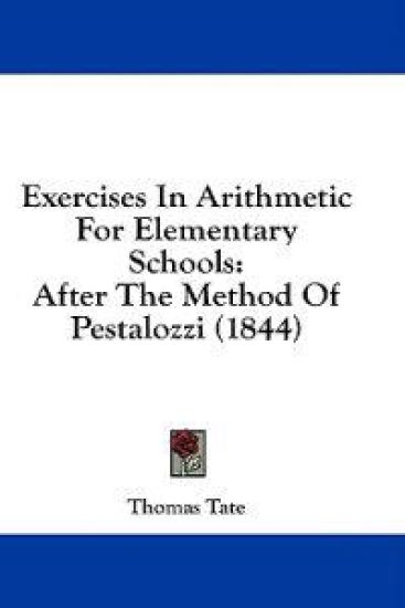 Exercises In Arithmetic For Elementary Schools: After The Method Of Pestalozzi (1844)