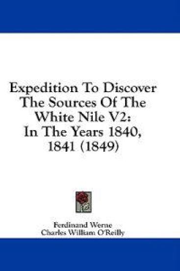 Expedition To Discover The Sources Of The White Nile V2: In The Years 1840, 1841 (1849)