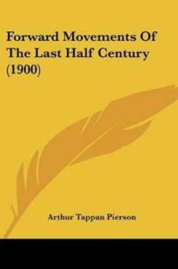 Forward Movements Of The Last Half Century (1900)