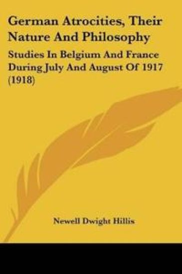 German Atrocities, Their Nature And Philosophy