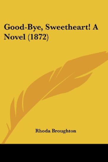 Good-Bye, Sweetheart! A Novel (1872)