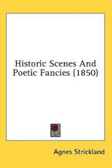 Historic Scenes And Poetic Fancies (1850)