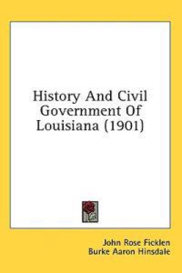 History And Civil Government Of Louisiana (1901)