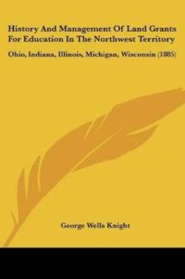 History And Management Of Land Grants For Education In The Northwest Territory