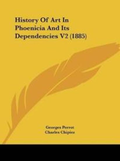 History Of Art In Phoenicia And Its Dependencies V2 (1885)