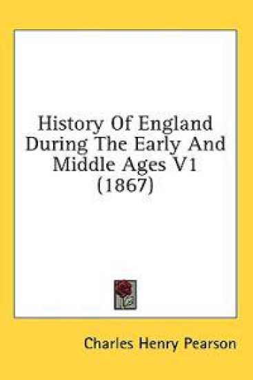 History Of England During The Early And Middle Ages V1 (1867)