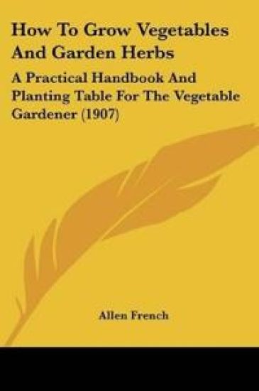 How To Grow Vegetables And Garden Herbs