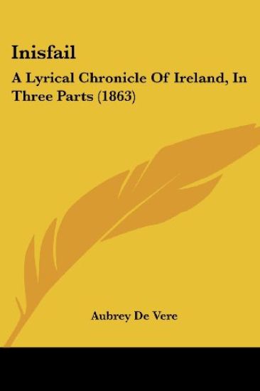 Inisfail: A Lyrical Chronicle Of Ireland, In Three Parts (1863)