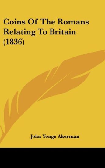 Coins Of The Romans Relating To Britain (1836)
