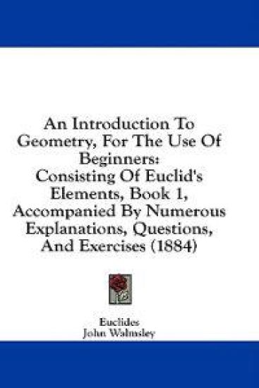 An Introduction To Geometry, For The Use Of Beginners