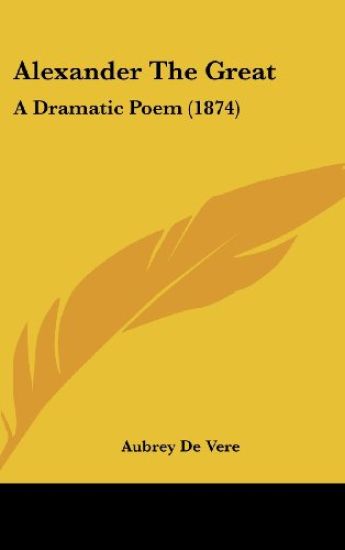 Alexander The Great: A Dramatic Poem (1874)