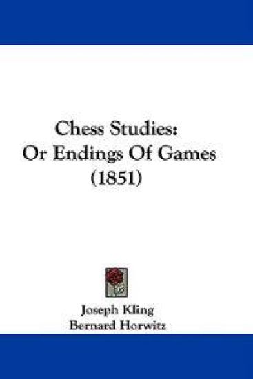 Chess Studies: Or Endings Of Games (1851)
