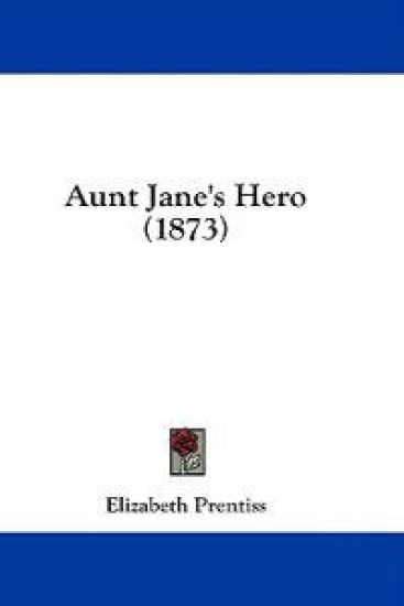 Aunt Jane's Hero (1873)