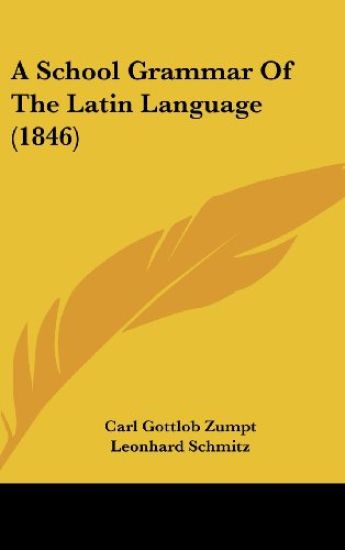 A School Grammar Of The Latin Language (1846)