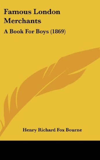 Famous London Merchants: A Book For Boys (1869)