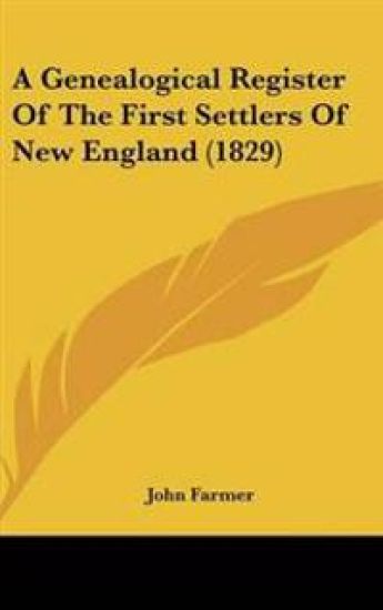 Genealogical Register Of The First Settlers Of New England (1829)