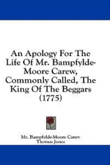An Apology For The Life Of Mr. Bampfylde-Moore Carew, Commonly Called, The King Of The Beggars (1775)