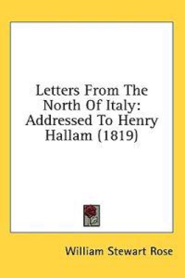 Letters From The North Of Italy: Addressed To Henry Hallam (1819)
