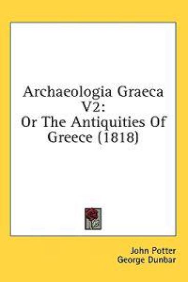 Archaeologia Graeca V2: Or The Antiquities Of Greece (1818)