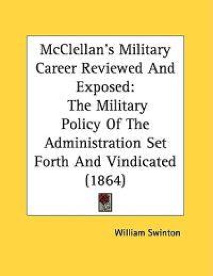 Mcclellan's Military Career Reviewed and Exposed