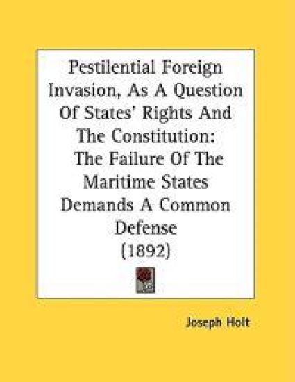 Pestilential Foreign Invasion, As a Question of States' Rights and the Constitution