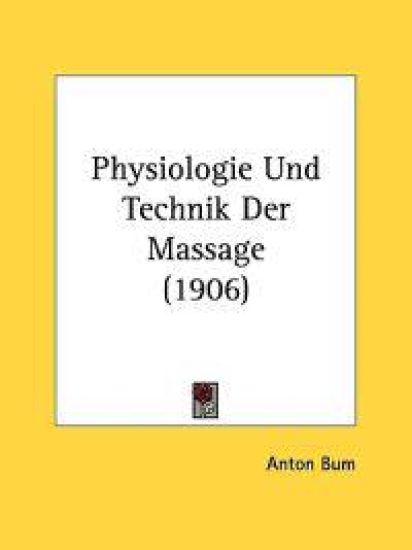 Physiologie Und Technik Der Massage