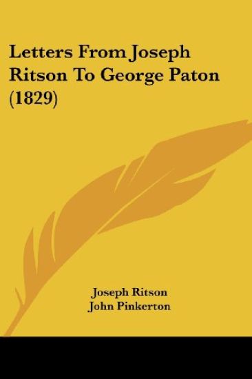 Letters From Joseph Ritson To George Paton (1829)