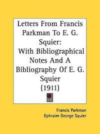 Letters from Francis Parkman to E. G. Squier