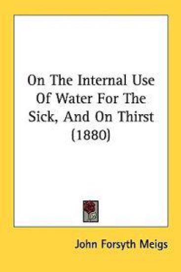 On the Internal Use of Water for the Sick, and on Thirst