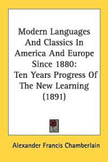 Modern Languages and Classics in America and Europe Since 1880