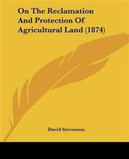 On The Reclamation And Protection Of Agricultural Land (1874)