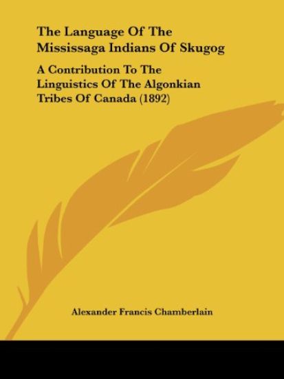 The Language of the Mississaga Indians of Skugog