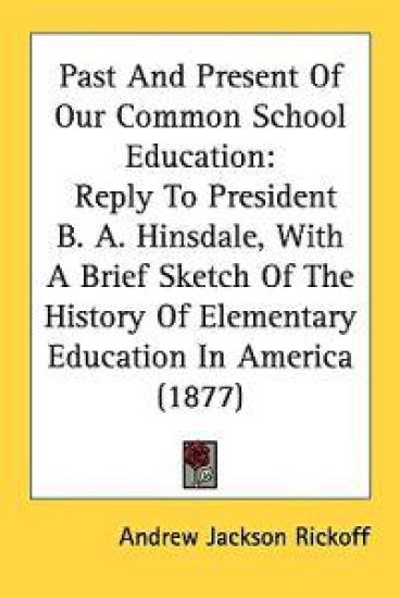 Past and Present of Our Common School Education