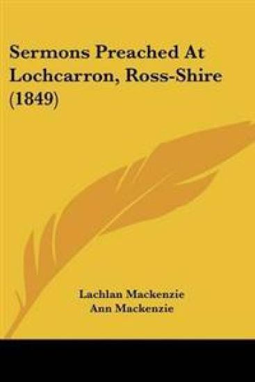 Sermons Preached At Lochcarron, Ross-Shire (1849)