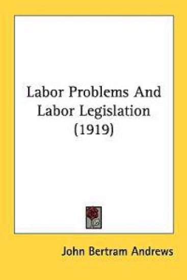 Labor Problems and Labor Legislation