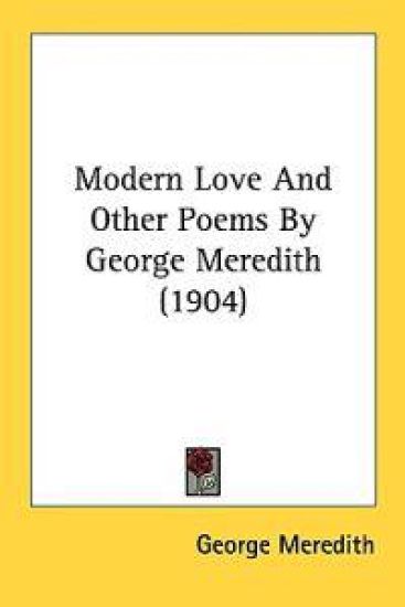 Modern Love and Other Poems by George Meredith