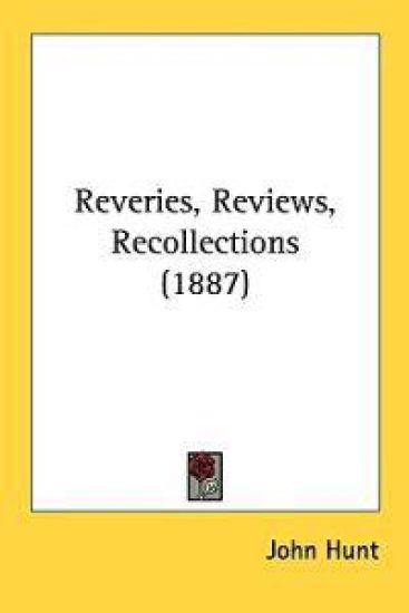 Reveries, Reviews, Recollections