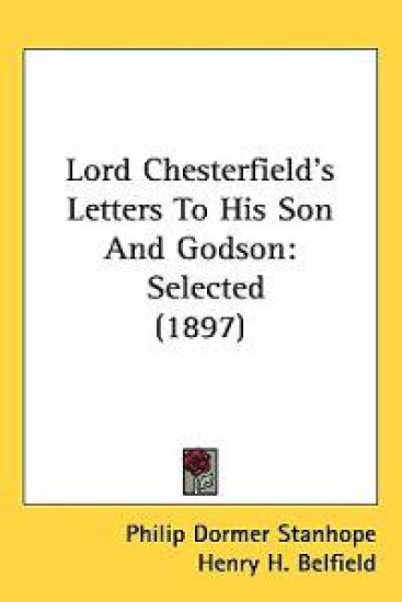 Lord Chesterfield's Letters to His Son and Godson