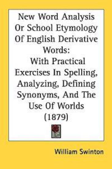 New Word Analysis or School Etymology of English Derivative Words