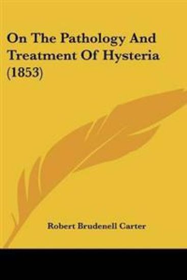 On The Pathology And Treatment Of Hysteria (1853)