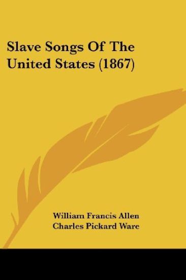 Slave Songs of the United States