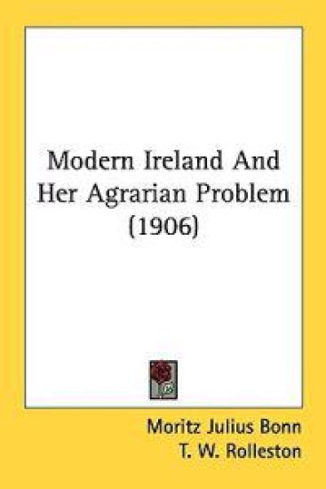 Modern Ireland and Her Agrarian Problem
