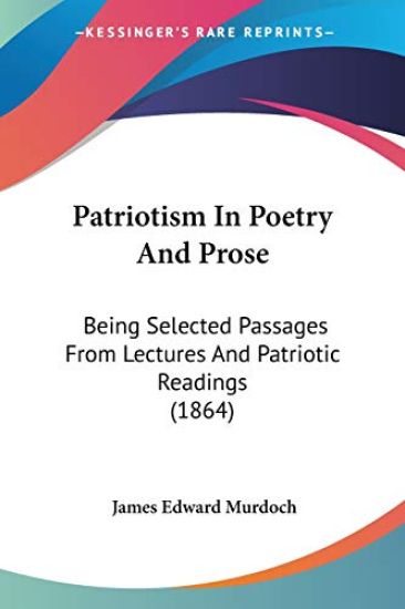 Patriotism In Poetry And Prose – James Edward Murdoch, kirjan kansikuva