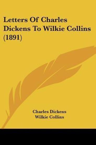 Letters of Charles Dickens to Wilkie Collins