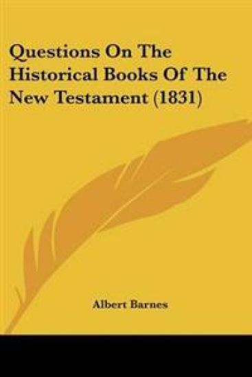 Questions On The Historical Books Of The New Testament (1831)
