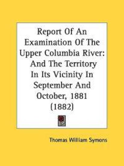 Report of an Examination of the Upper Columbia River