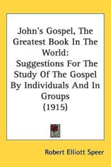 John's Gospel, the Greatest Book in the World