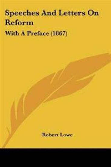 Speeches And Letters On Reform